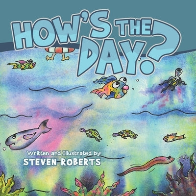 How's the Day? by Roberts, Steven