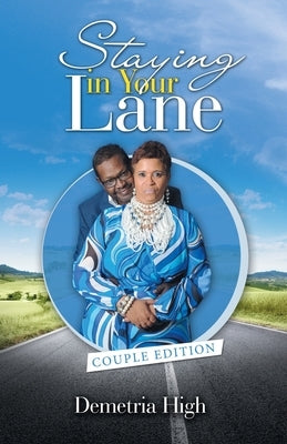 Staying in Your Lane: Couple Edition by High, Demetria