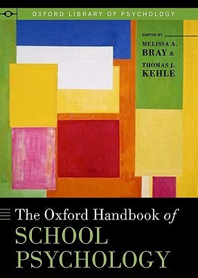 Oxford Handbook of School Psychology by Bray, Melissa A.