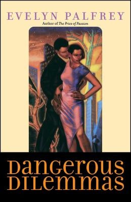 Dangerous Dilemmas by Palfrey, Evelyn