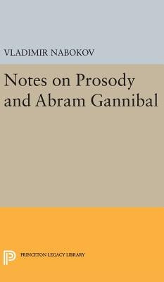Notes on Prosody and Abram Gannibal by Nabokov, Vladimir
