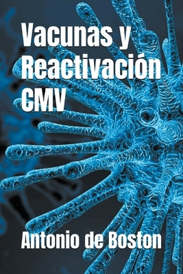 Vacunas y Reactivación CMV by Boston, Antonio de