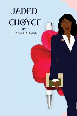 Jaded Choyce by Sloane, Shaynuh