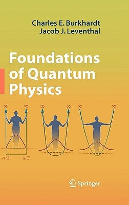 Foundations of Quantum Physics by Burkhardt, Charles E.
