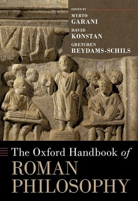The Oxford Handbook of Roman Philosophy by Garani, Myrto