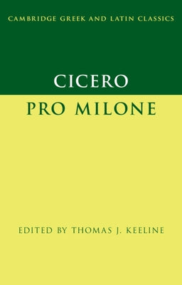 Cicero: Pro Milone by Keeline, Thomas J.