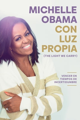 Con Luz Propia / The Light We Carry by Obama, Michelle