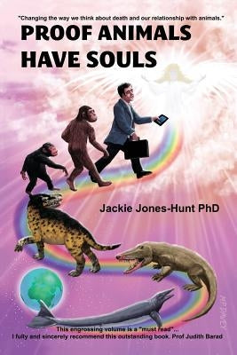 Proof Animals Have Souls by Jones-Hunt Phd, Jackie