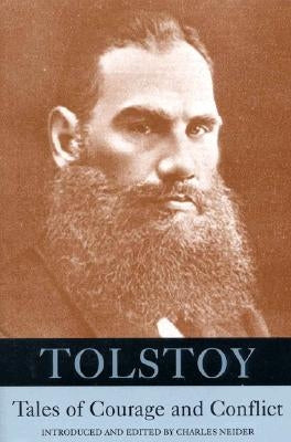 Tolstoy: Tales of Courage and Conflict by Tolstoy, Count Leo