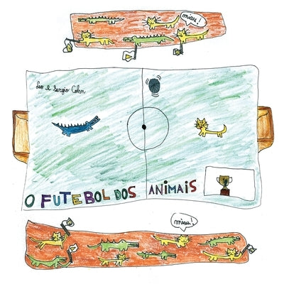 O Futebol dos Animais by Cohn, Sergio