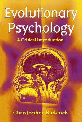 Evolutionary Psychology: A Clinical Introduction by Badcock, Christopher