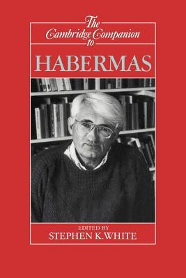 The Cambridge Companion to Habermas by White, Stephen K.