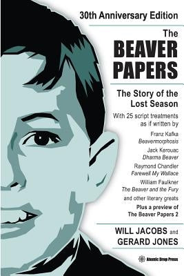 The Beaver Papers - 30th Anniversary Edition: The Story of the Lost Season by Jones, Gerard