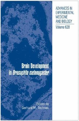Brain Development in Drosophila Melanogaster by Technau, Gerhard Martin