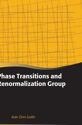 Phase Transitions and Renormalization Group by Zinn-Justin, Jean