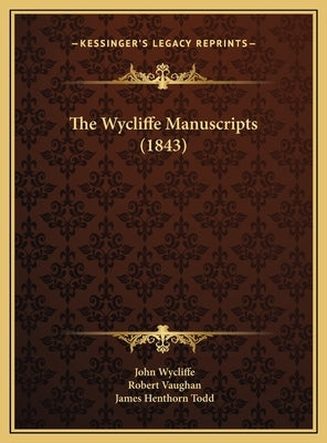The Wycliffe Manuscripts (1843) by Wycliffe, John