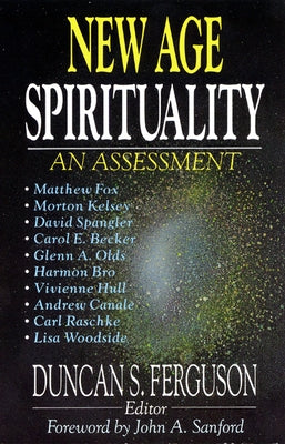 New Age Spirituality: An Assessment by Ferguson, Duncan S.