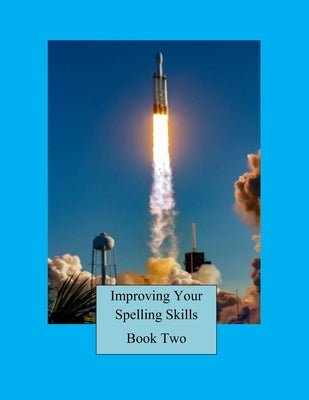 Improving Your Spelling Skills / Book 2 by Kays, Victoria