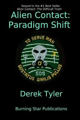 Alien Contact: : Paradigm Shift by Tyler, Derek