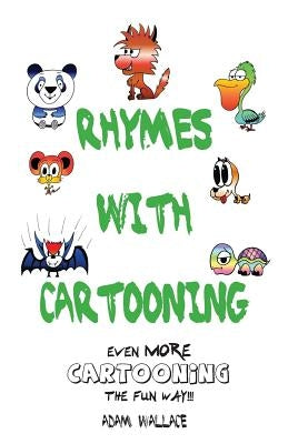 Rhymes With Cartooning by Wallace, Adam