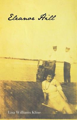 Eleanor hill by Kline, Lisa Williams