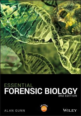 Essential Forensic Biology by Gunn, Alan