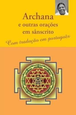 Archana e outras orações em sânscrito by Sri Mata Amritanandamayi Devi