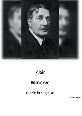 Minerve: ou de la sagesse by Alain