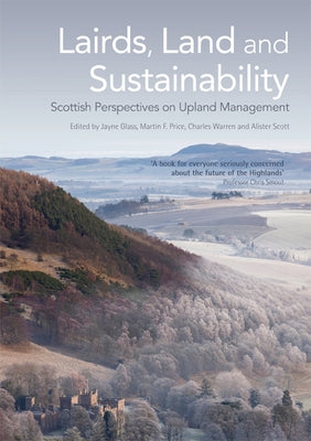 Lairds, Land and Sustainability: Scottish Perspectives on Upland Management by Glass, Jayne