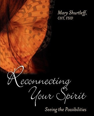 Reconnecting Your Spirit by Shurtleff, Mary