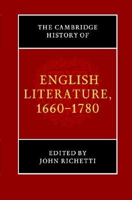 The Cambridge History of English Literature, 1660-1780 by Richetti, John