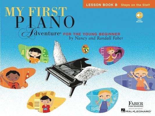 My First Piano Adventure, Lesson Book B: Steps on the Staff: For the Young Beginner by Faber, Nancy