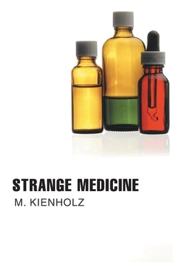 Strange Medicine by Kienholz, M.