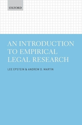 Introduction to Empirical Legal Research by Epstein, Lee