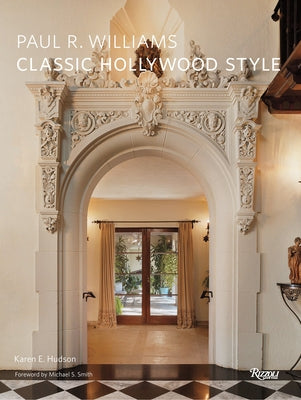 Paul R. Williams: Classic Hollywood Style by Hudson, Karen E.