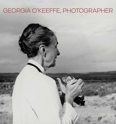Georgia O'Keeffe, Photographer by Volpe, Lisa