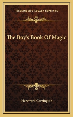 The Boy's Book of Magic by Carrington, Hereward
