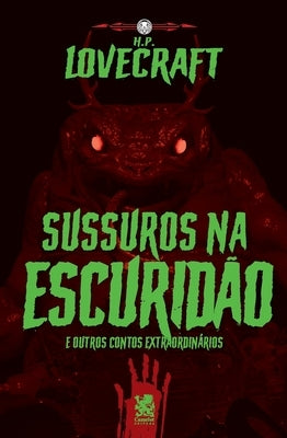 Lovecraft - Sussuros Na Escuridão e Outros Contos Extraordinários by Phillips, Howard