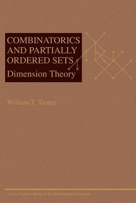 Combinatorics and Partially Ordered Sets: Dimension Theory by Trotter, William T.