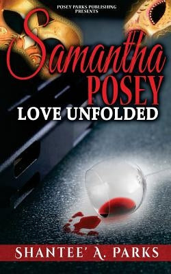 Samantha Posey: Love Unfolded by Parks, Shantee a.
