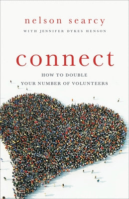Connect: How to Double Your Number of Volunteers by Searcy, Nelson