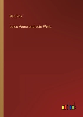 Jules Verne und sein Werk by Popp, Max