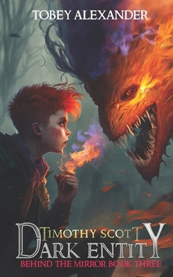Timothy Scott: Dark Entity by Alexander, Tobey