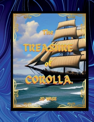 The Treasure of Corolla by Wise, Jd