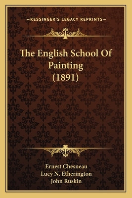 The English School Of Painting (1891) by Chesneau, Ernest