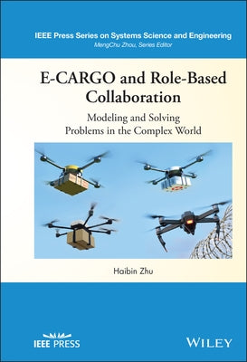 E-Cargo and Role-Based Collaboration: Modeling and Solving Problems in the Complex World by Zhu, Haibin