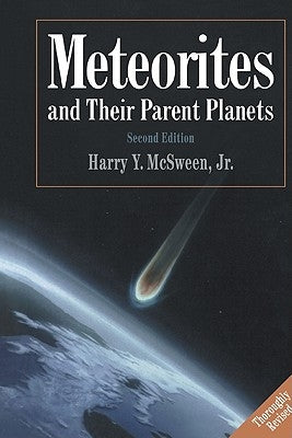 Meteorites and Their Parent Planets by McSween, Harry Y., Jr.