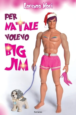 Per Natale Volevo Big Jim by Nori, Lorenzo