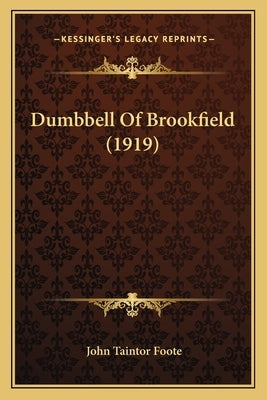 Dumbbell Of Brookfield (1919) by Foote, John Taintor