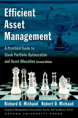 Efficient Asset Management: A Practical Guide to Stock Portfolio Optimization and Asset Allocation [With CDROM] by Michaud, Richard O.